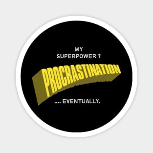 Procrastination Funny Magnet